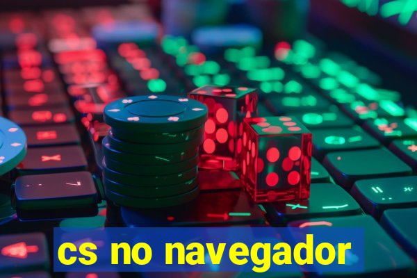 cs no navegador